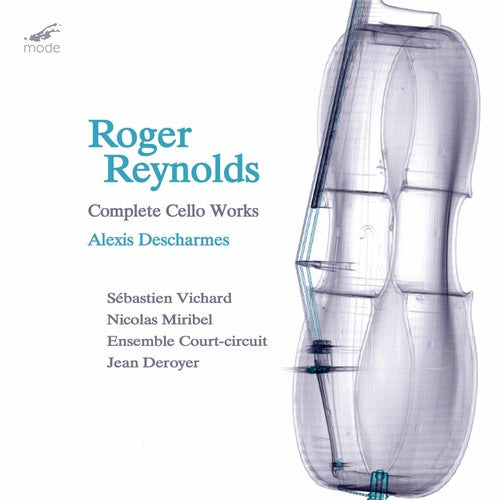 Reynolds, Roger: Complete Cello Works