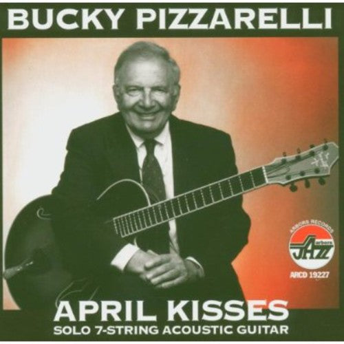 Pizzarelli, Bucky: April Kisses