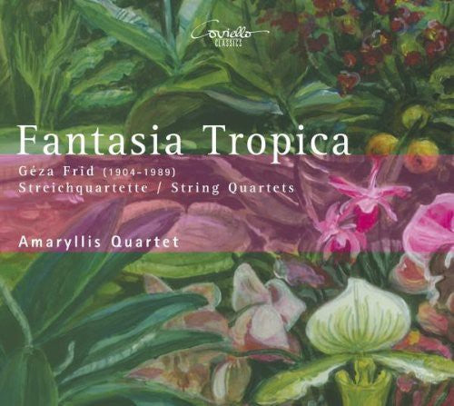 Frid / Amaryllis Quartet: Fantasia Tropica