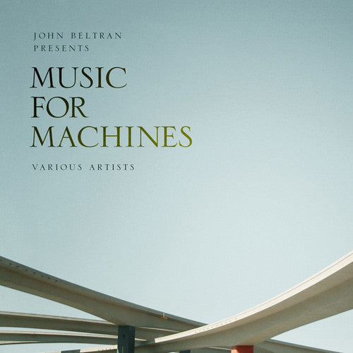 Beltran, John: John Beltran Presents Music for Machines 1