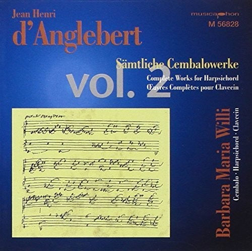 D'Anglebert, Jean-Henry / Willi, Barbara Maria: Complete Orig Works for Harpsichord #2