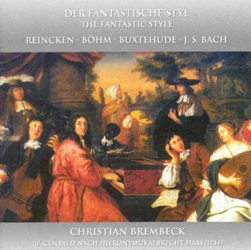 Brembeck, Christian: Fantastic Style: Harpsichord Works