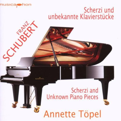 Schubert / Topel: Scherzi & Unkown Piano Pieces