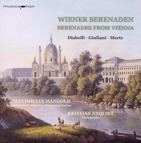 Diabelli / Mertz / Giulliani / Mangold / Nyquist: Wiener Serenaden: Serenades from Vienna