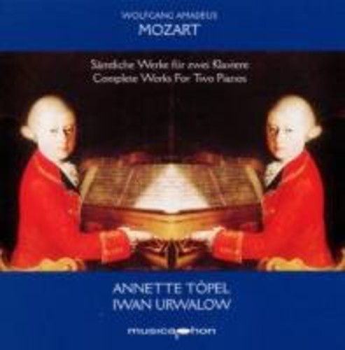 Mozart / Toepel / Urwalow: Complete Works for Two Pianos