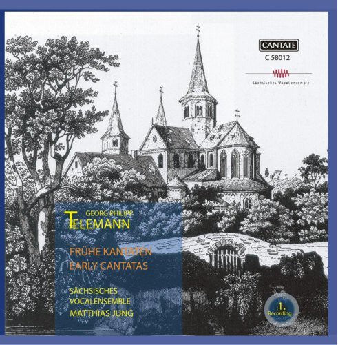 Telemann / Jung / Saxon Vocal Ensemble: Early & Unpublished Cantatas