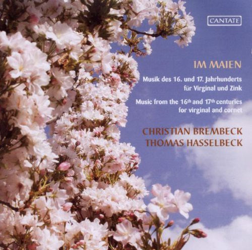 Brembeck, Christian / Hasselbeck, Thomas: In Maien: Music of 16 & 17 Century for Virginal