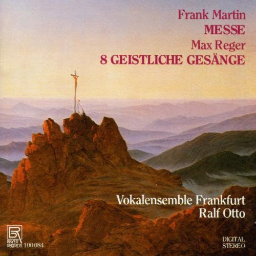 Martin / Reger / Otto: Messe / 8 Geistliche Gesange