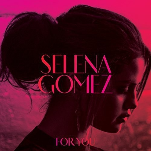 Gomez, Selena: For You