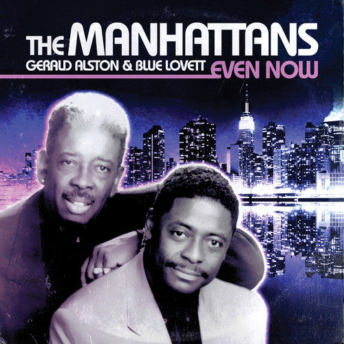 Manhattans: Even Now