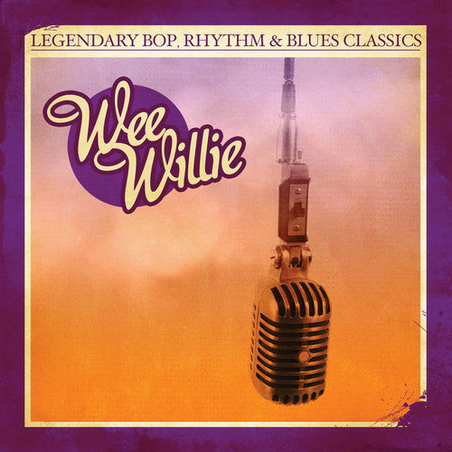 Willie, Wee: Legendary Bop Rhythm & Blues Classics: Wee Willie