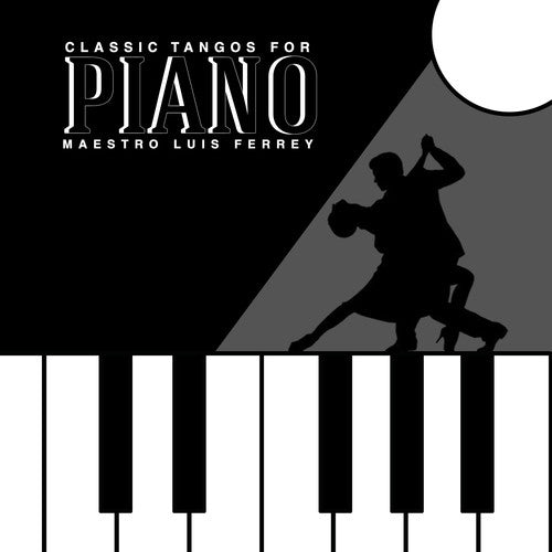 Ferrey, Luis: Classic Tangos for Piano