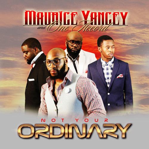 Yancey, Maurice & One Accord: Not Your Ordinary