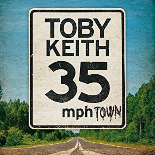 Keith, Toby: 35 Mph Town
