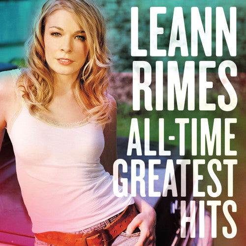 Rimes, Leann: All-Time Greatest Hits