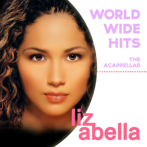 Abella, Liz: Worldwide Hits: Acappellas