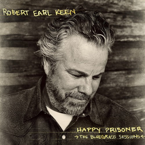 Keen, Robert Earl: Happy Prisoner: The Bluegrass Sessions