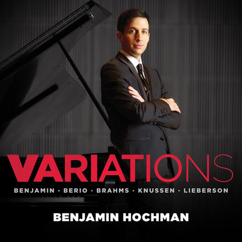 Hochman, Benjamin: Variations: Brahms Knussen & More