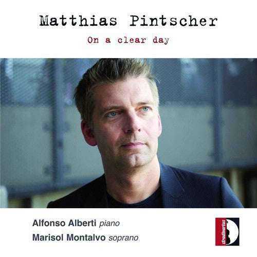 Pintscher / Montalvo, Marisol / Alberti, Alfonso: On a Clear Day