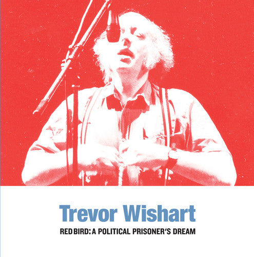 Wishart, Trevor: Red Bird: A Political Prisoners Dream