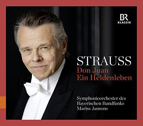 Strauss, R. / Jansons / Bavarian Radio Sym: Don Juan & Ein Heldenleben