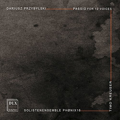 Przybylski / Kreuser: Passio for 12 Voices