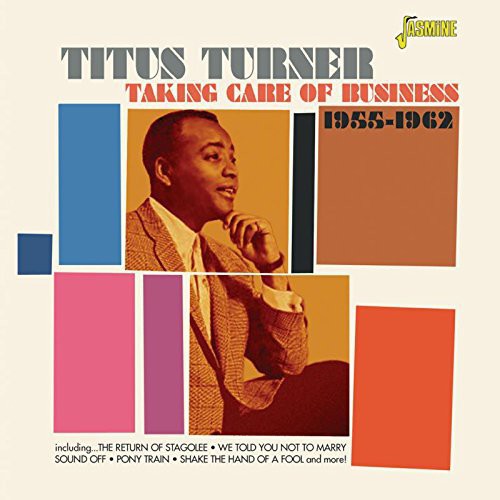 Turner, Titus: Taking Care of Business 1955-62