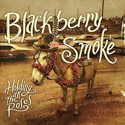 Blackberry Smoke: Holding All the Roses