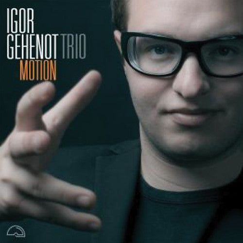 Gehenot, Igor: Motion