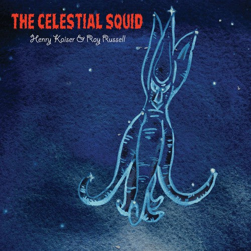 Kaiser, Henry / Russell, Ray: Celestial Squid