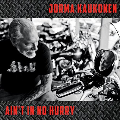 Kaukonen, Jorma: Ain't in No Hurry