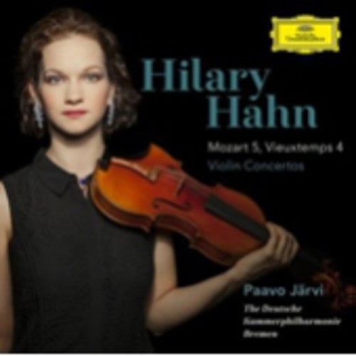 Hahn, Hilary: Violin Concertos: Mozart No 5 & Vieuxtemps No 4