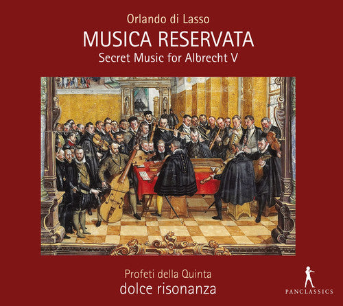 Lasso / Profeti Della Quinta / Dolce Risonanza: Musica Reservata-Secret Music for Albrecht