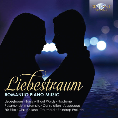 Beethoven / Brahms / Chopin / Debussy / Liszt: Liebestraum-Romantic Pno Music