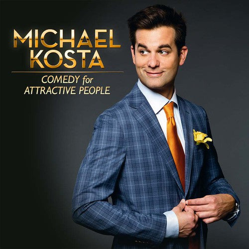 Kosta, Michael: Comedy for Attractive People