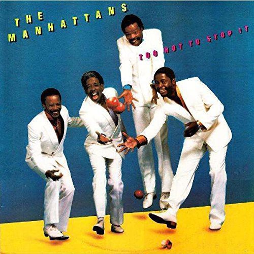 Manhattans: Too Hot to Stop It