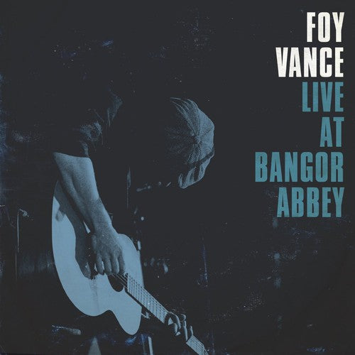 Vance, Foy: Live at Bangor Abbey