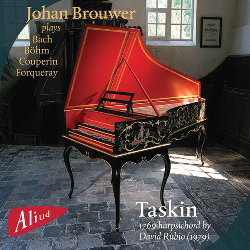 Brouwer, Johan: Plays the Taskin Harpsichord 1769