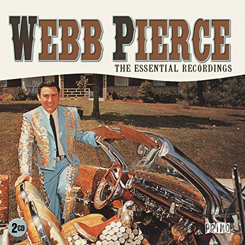 Pierce, Webb: Essential Recordings