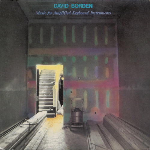 Borden, David: Music for Amplified Keyboard Instruments