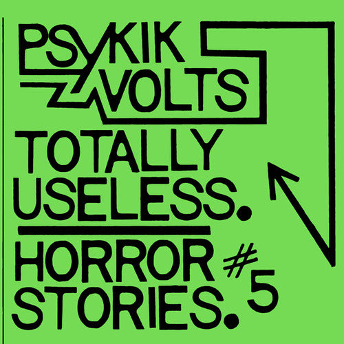 Psykik Volts: Totally Useless / Horror Stories 5