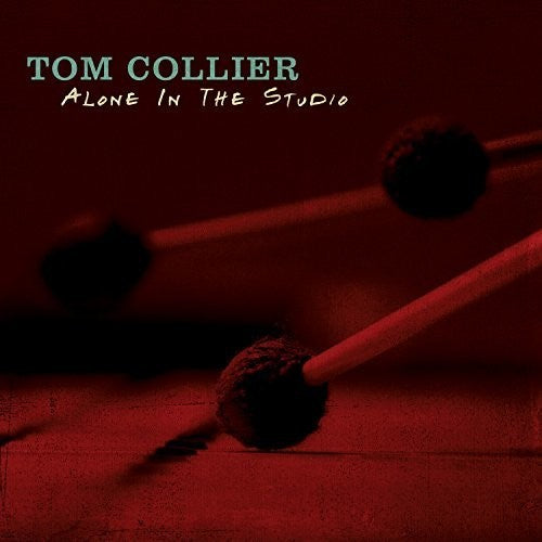 Collier, Tom: Alone in the Studio