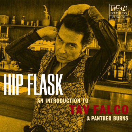 Falco, Tav / Panther Burns: Hip Flask: Introduction to Tav Falco & Panther Bur