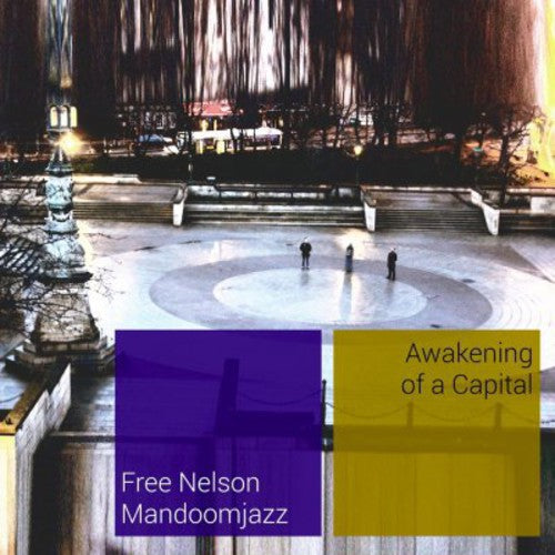 Free Nelson Mandoomjazz: Awakening of a Capital