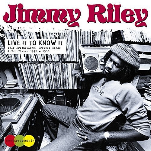 Riley, Jimmy: Live It to Know It