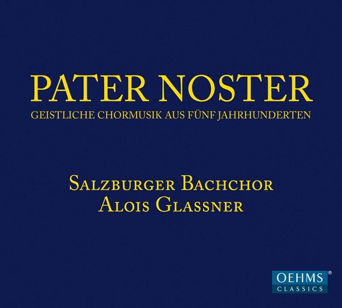 Gallus / Schuetz / Verdi / Grieg / Glassner: Pater Noster-Sacred Choral Music of Five Centuries