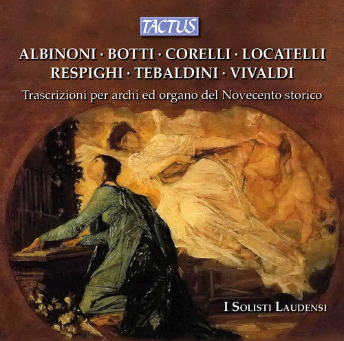 Respighi / Corelli / Tebaldini / Merlini: Transcriptions for STRS & Organ