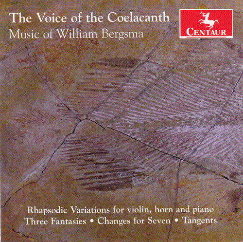 Bergsma / Redfield / Lucas / Evenson / Ciraldo: Voice of the Coelacanth-Music of William Bergsma