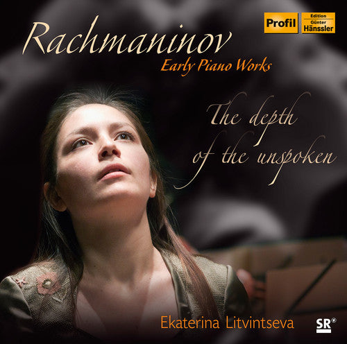 Rachmaninov / Litvintseva: Depth of the Unspoken