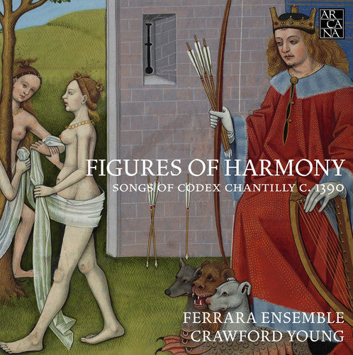 Ferrara Ensemble / Young: Figures of Harmony - Songs of Codex Chantilly